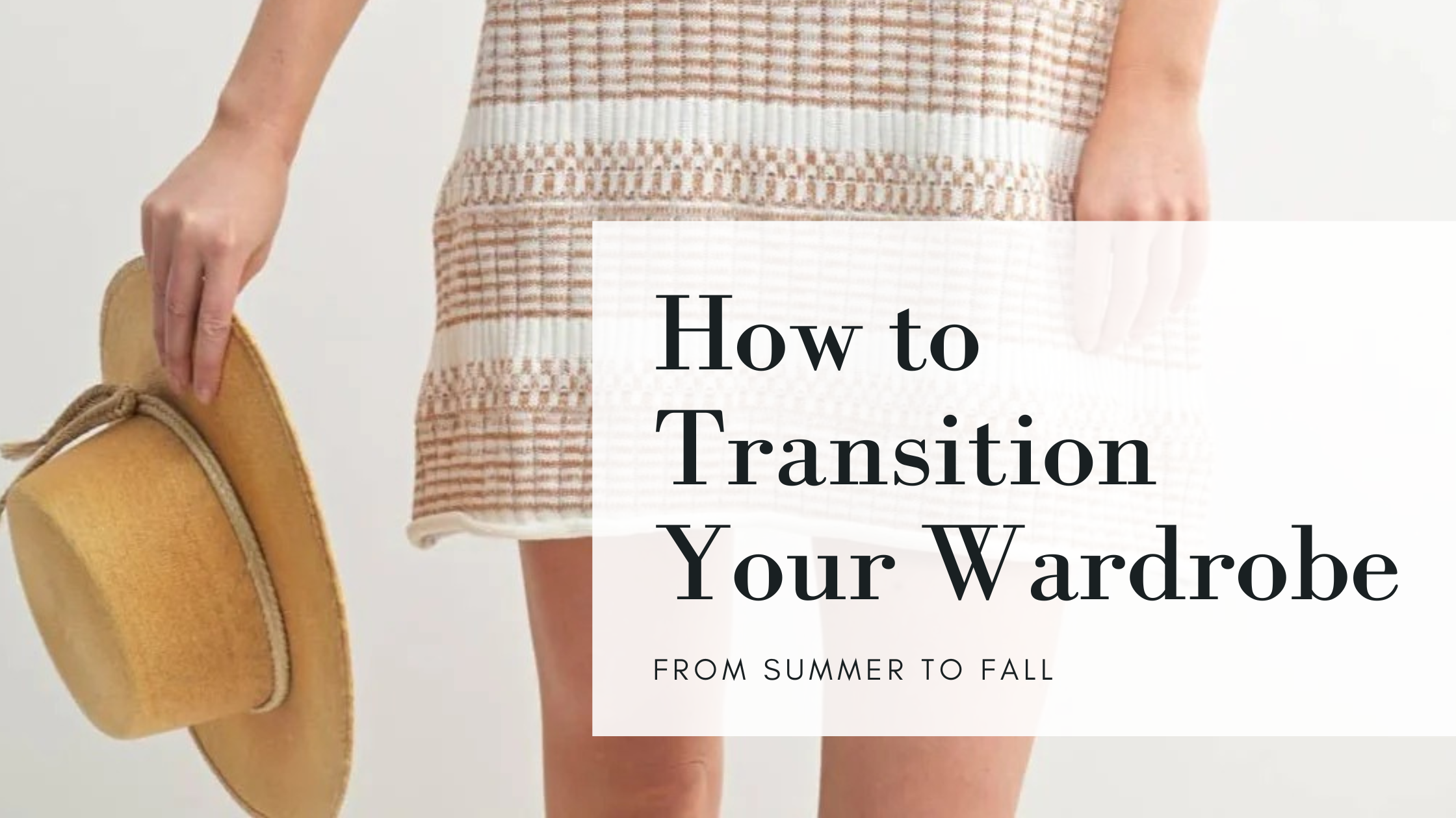 How to Transition Your Summer Wardrobe Into Fall
